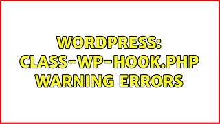 Wordpress class-wp-hook php warning errors