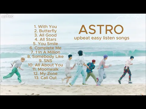 Download MP3 [playlist] ASTRO upbeat easy listen - ALL ASTRO B-SIDES