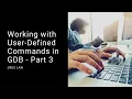 GDB User-Defined Commands - Part 3