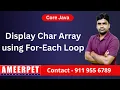 Java Display Character Array using for-each loop Coding By Srinivas