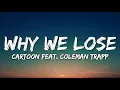 Download Lagu Cartoon - Why We Lose (Lyrics) feat. Coleman Trapp