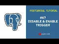 POSTGRESQL TUTORIAL ENABLE DISABLE TRIGGER