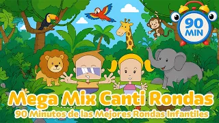 Mega Mix Canti Rondas - 90 Minutos de las Mejores Rondas y Canciones Infantiles