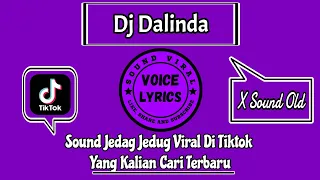 Download Dj Old Dalinda X Sound Old || Sound Jedag Jedug Viral Di Tiktok Yang Kalian Cari Terbaru MP3