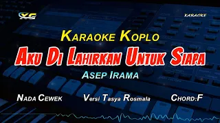 Download AKU DI LAHIRKAN UNTUK SIAPA KARAOKE KOPLO - TASYA ROSMALA /ASEP IRAMA  (YAMAHA PSR - S 775) MP3