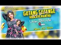 Download Lagu GUTANG GUTANGE KEDA BYE MANTHA | GONDI DJ SONG | UNIQUE DHOL MIX | DJ AKASH AJ REMIX