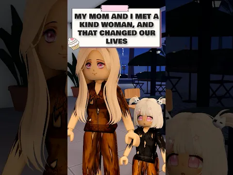 MY MOM AND I MET A KIND WOMAN, AND THAT CHANGED OUR LIVES 🥺 #roblox #shorts #robloxedit