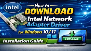 How to Download Intel Network Adapter Driver for Windows Installation Guide