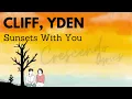 CLIFF, Yden -  SUNSETS WITH YOU