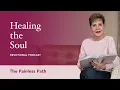 The Painless Path Healing the Soul Devotional Podcast Joyce Meyer