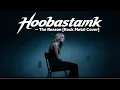 Lagu Hoobastank - The Reason [Rock Metal Cover] by @metaluniverse1