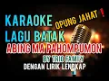 KARAOKE ABING MA PAHOMPUMON | OPUNG JAHAT❗
