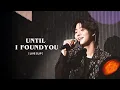 Download Lagu [AHN HYO SEOP] 'Until I Found You' Live Clip - I WANT TO SAY (    )