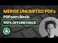 Merge UNLIMITED PDFs SECURELY for FREE The OFFLINE Tool Pro Users Use