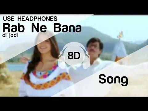 Download MP3 Tujh Mein Rab Dikhta Hai 8D Audio Song - Rab Ne Bana Di Jodi (Shah Rukh Khan | Anushka Sharma)