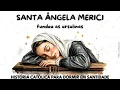 Lagu 27 Jan🌟Santa Ângela Merici: A órfã que fundou a primeira escola para meninas ✨Dormir em santidade