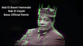 Abd El Baset Hamouda Bab El Hayah Beso Official Remix عبد الباسط حموده باب الحيا بيسو ريمكس 