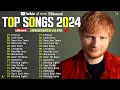 Download Lagu Ed Sheeran, Dua Lipa, Adele, Justin Bieber, Taylor Swift, Sia, Rihanna, Maroon 5 🌟 Pop Songs 2024