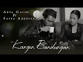 Download Lagu Arya Galih ft Sasya Arkhisna - KANGEN BANDUNGAN   //   Sayang aku kangen, sayang kangen kowe