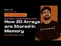 Row Major vs Column Major Order How 2D Arrays are Stored in Memory C Programming Lesson 95