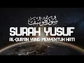 Download Lagu Surah Yusuf (FULL) - Murottal Al Quran Sangat Merdu | Mukhtar Al Haaj