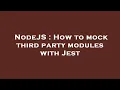 NodeJS How to mock third party modules with Jest
