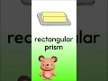 These are Rectangular Prisms