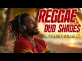 Reggae \u0026 Dub Shades / Deep Roots Selection / Dub Essentials Vol 002