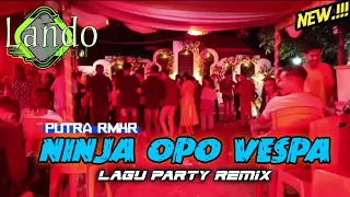 Download LAGU PARTY 2024🌴NINJA OPO VESPA🌴BY PUTRA RMXR🌴 MP3