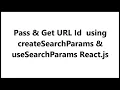 How to Pass and Get URL Id using createSearchParams and useSearchParams in React js