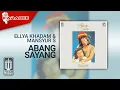 Download Lagu Ellya Khadam \u0026 Mansyur S - Abang Sayang (Official Karaoke Video)