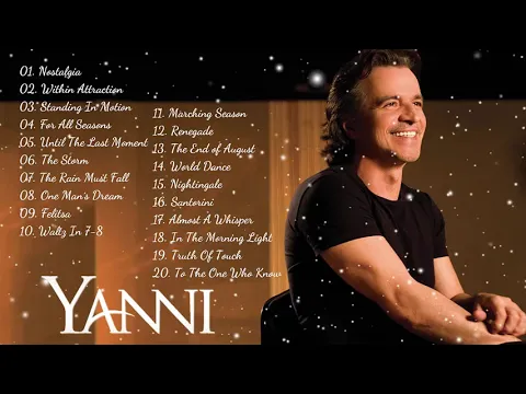 Download MP3 The Best Of YANNI - YANNI Greatest Hits Full Album 2021 - Yanni Piano Playlist