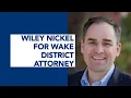 Wiley Nickel s Plan for Wake County as a District Attorney Candidate