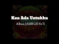 Download Lagu Kau Ada Untukku - Album Jamrud 80s | Lagu Jamrud untuk Seseorang yang ter-Cinta