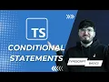 Conditional Statements I TypeScript Basics