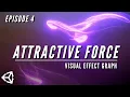 UNITY VFX Graph Episode 4 Attractive Force