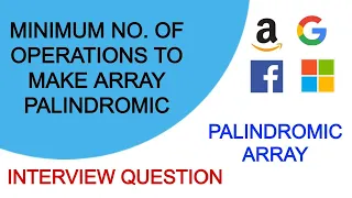 Palindromic Array Minimum Operations Interview Question C