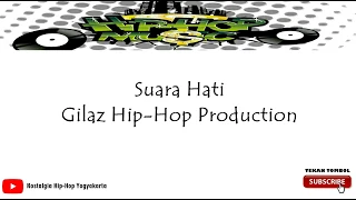 Suara Hati |Gilaz Hip-Hop Production