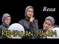 Download Lagu RESSA COVER REMBULAN MALAM - EVIE TAMALA