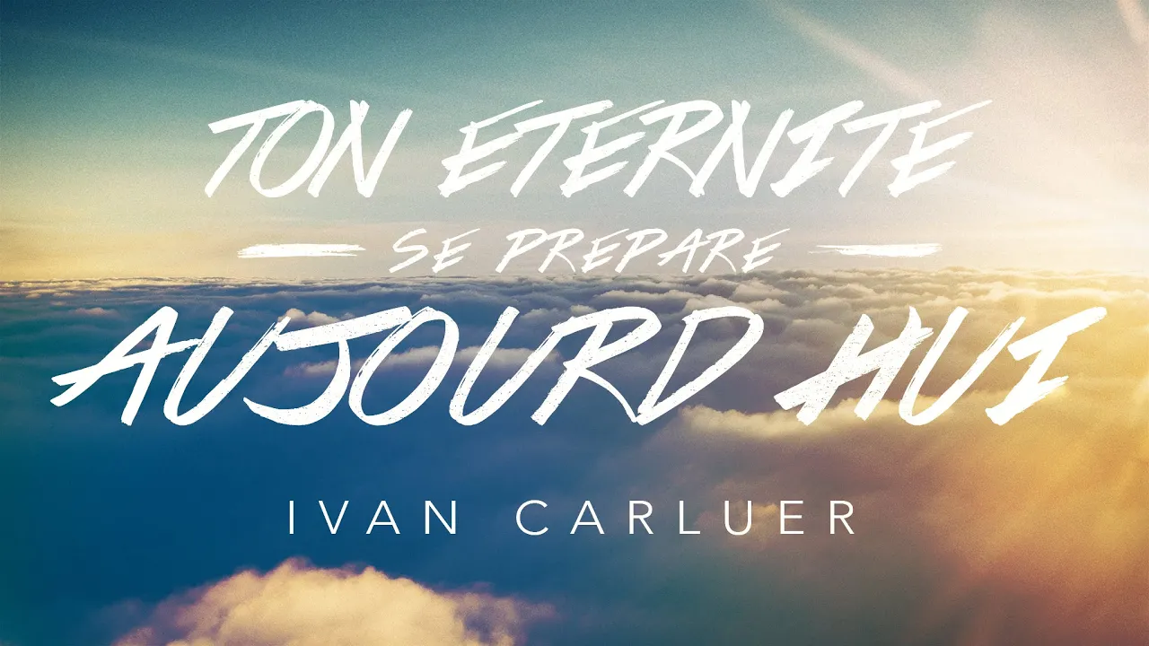 Miniature de l'épisode : Ton Éternité se prépare aujourd'hui ! (1) | Ivan Carluer