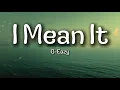G-Eazy - I Mean It (Lyrics) ft. Remo