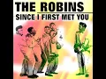 Since I First Met You - The Robins