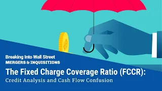 The Fixed Charge Coverage Ratio (FCCR) in Credit Analysis: Cash Flow Confusion Image