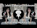 Download Lagu DJ LELAKI CADANGAN INDO BOUNCE VIRAL TIKTOK TERBARU 2025 YANG KALIAN CARI !