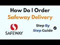 How Do I Order Safeway Delivery