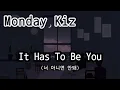 Monday Kiz - 'It Has To Be You' Terjemahan Indonesia / Sub Indo