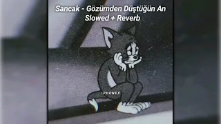 Download Sancak - Gözümden Düştüğün An (Slowed + Reverb) MP3