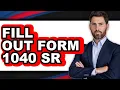 How to Fill Out Form 1040 SR The Only Way