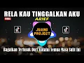 Download Lagu DJ RELA KAU TINGGALKAN AKU ARIEF | BAGAIKAN TERTUSUK DURI REMIX FULL BASS VIRAL TIKTOK 2021