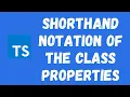 27 Shorthand Notation of Public and Private properties in the class constructors - TypeScript